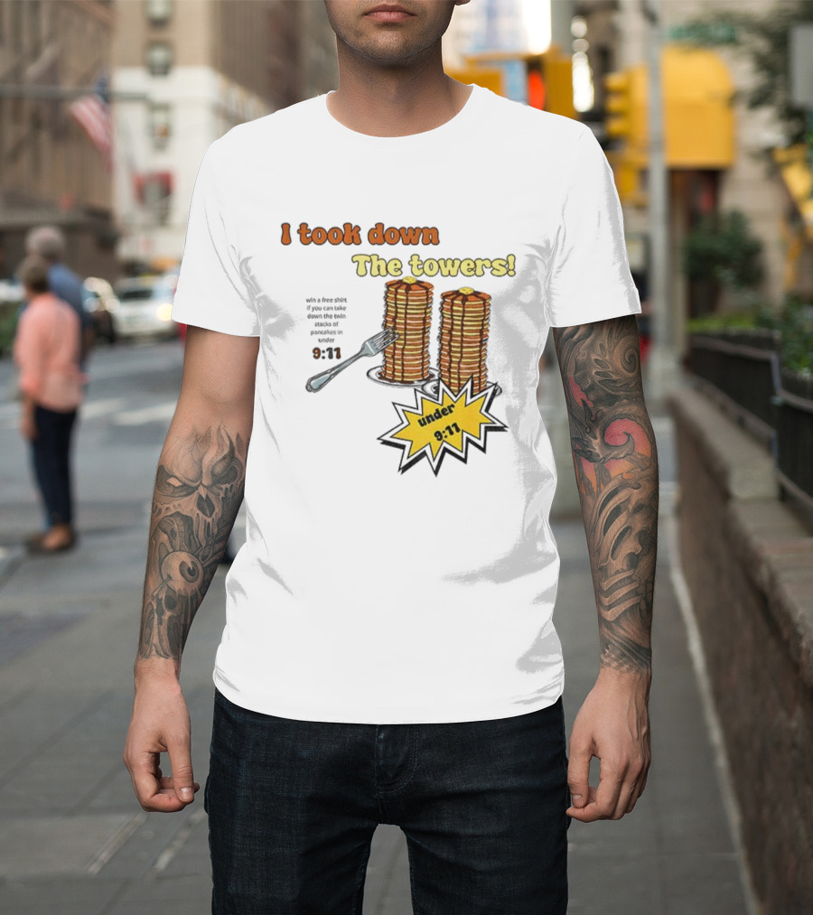 I Took Down The Towers Pancake Meme Vintage 9 11 Twin Tower Joke T-Shirt