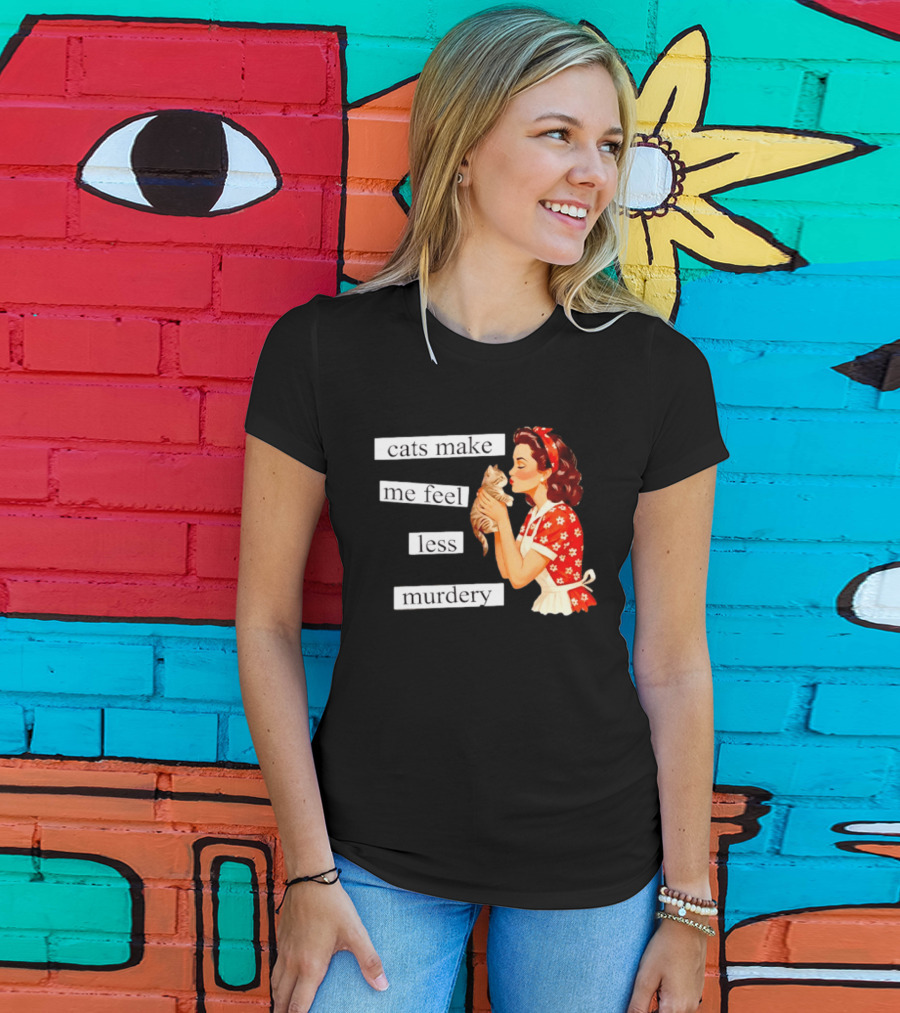 Cats Make Me Feel Less Murdery Retro Woman Holding Kitten T-Shirt