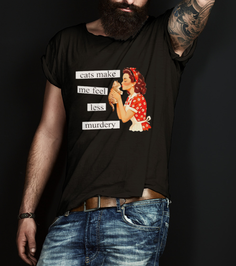 Cats Make Me Feel Less Murdery Retro Woman Holding Kitten T-Shirt