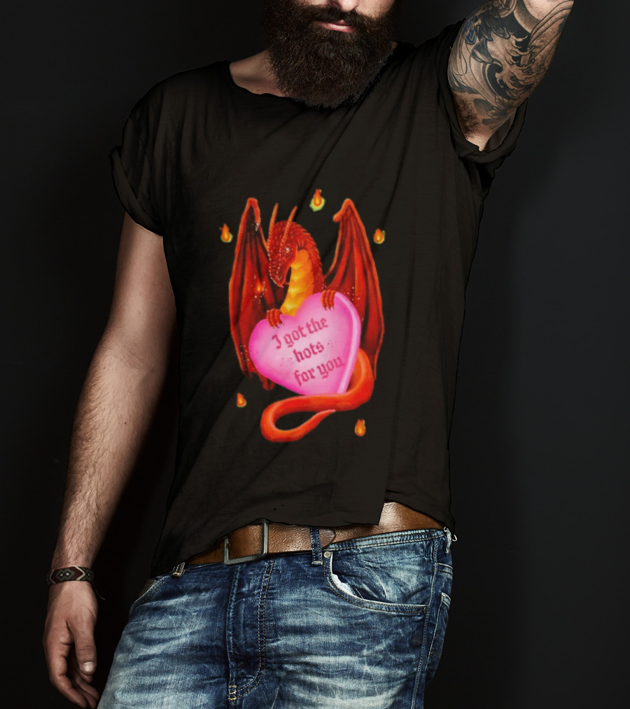 Fire Dragon Heart I Got The Hots For You T-Shirt