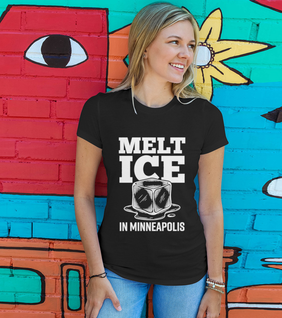 Melt Ice In Minneapolis Anti ICE Protest T-Shirt