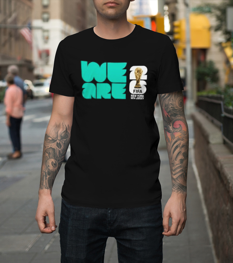 We Are FIFA World Cup 2026 New York T-Shirt