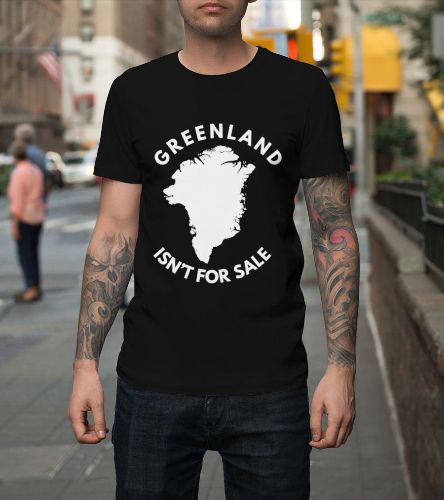 Greenland Isn't For Sale Political Statement Message T-Shirt