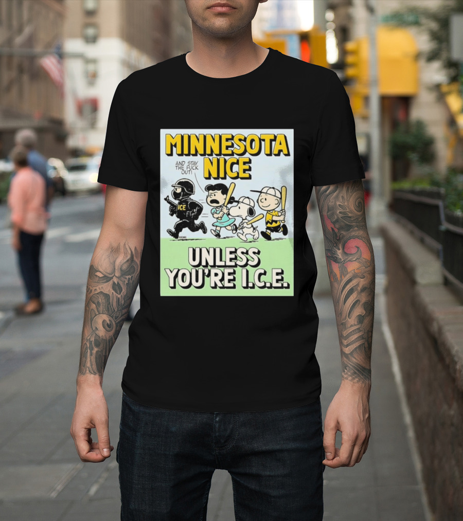 Minnesota Nice Unless You're I.C.E. Peanuts Characters Stay Out T-Shirt