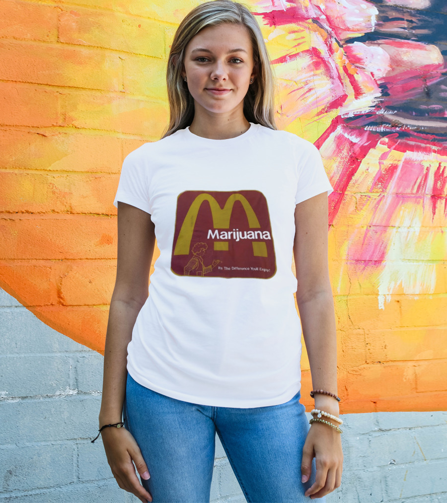 Marijuana McDonald's Style Enjoyment Difference T-Shirt