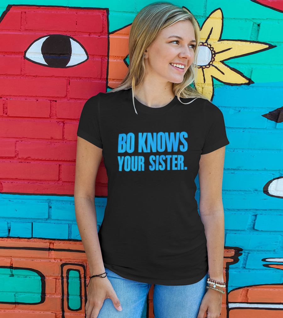 Bo Knows Your Sister T-Shirt