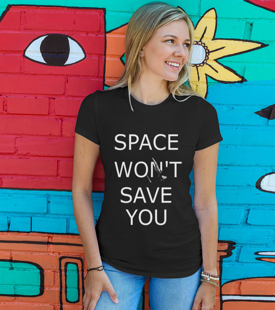 Space Won't Save You F 15 Jet Fighter T-Shirt