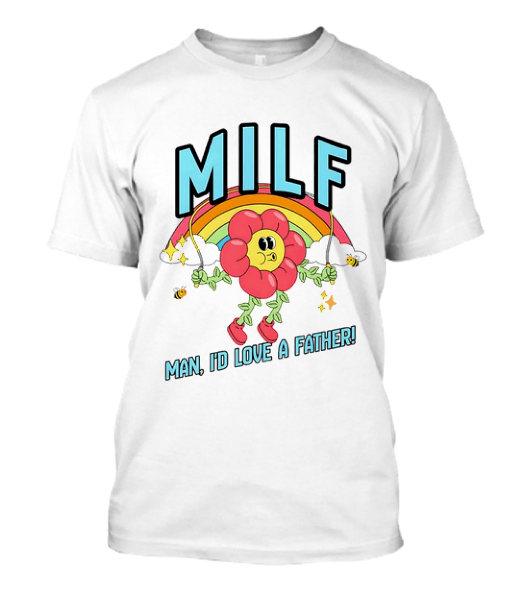 MILF Man I'd Love A Father Cartoon Rainbow Flower T-Shirt