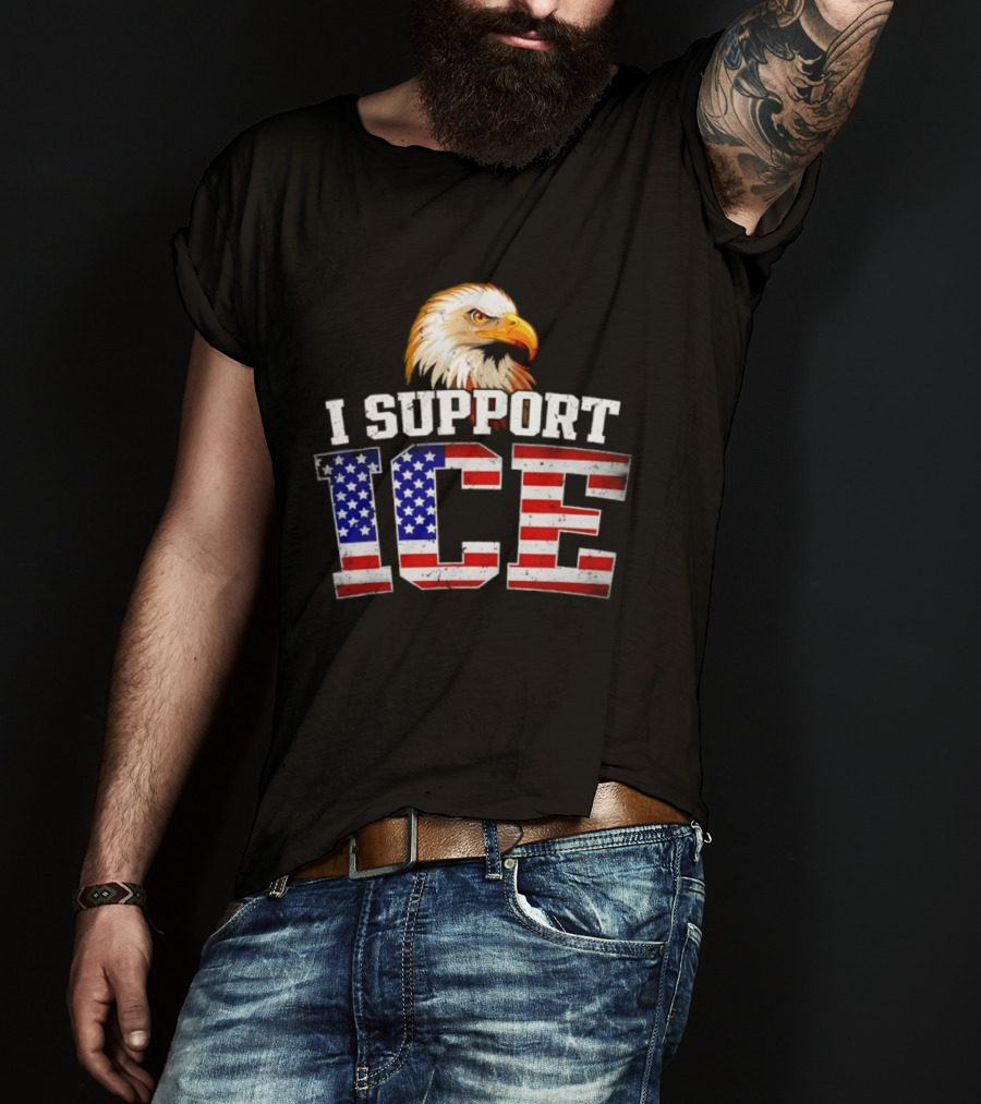 I Support ICE American Flag Bald Eagle T-Shirt