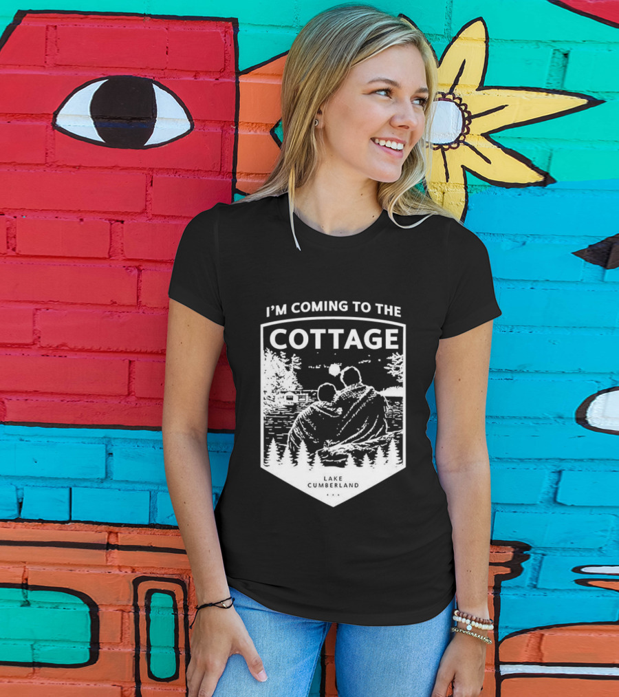 I'm Coming To The Cottage Lake Cumberland Adventure T-Shirt