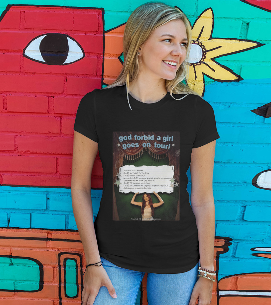 God Forbid A Girl Goes On Tour LØLØ VIP Ticket Benefits T-Shirt