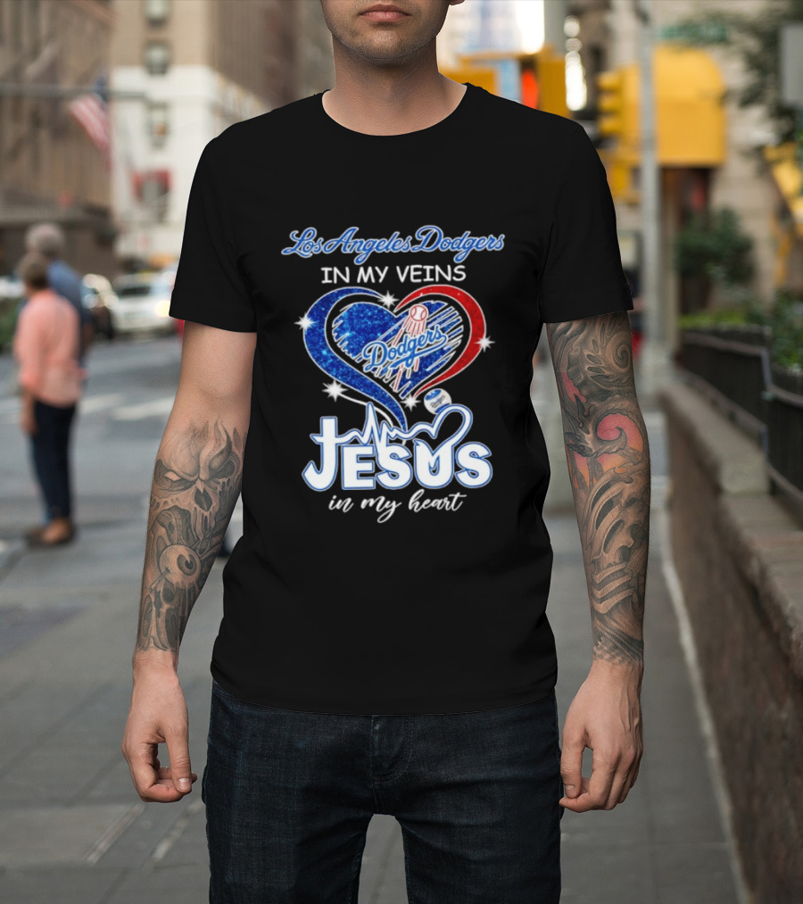 Los Angeles Dodgers In My Veins Jesus In My Heart T-Shirt