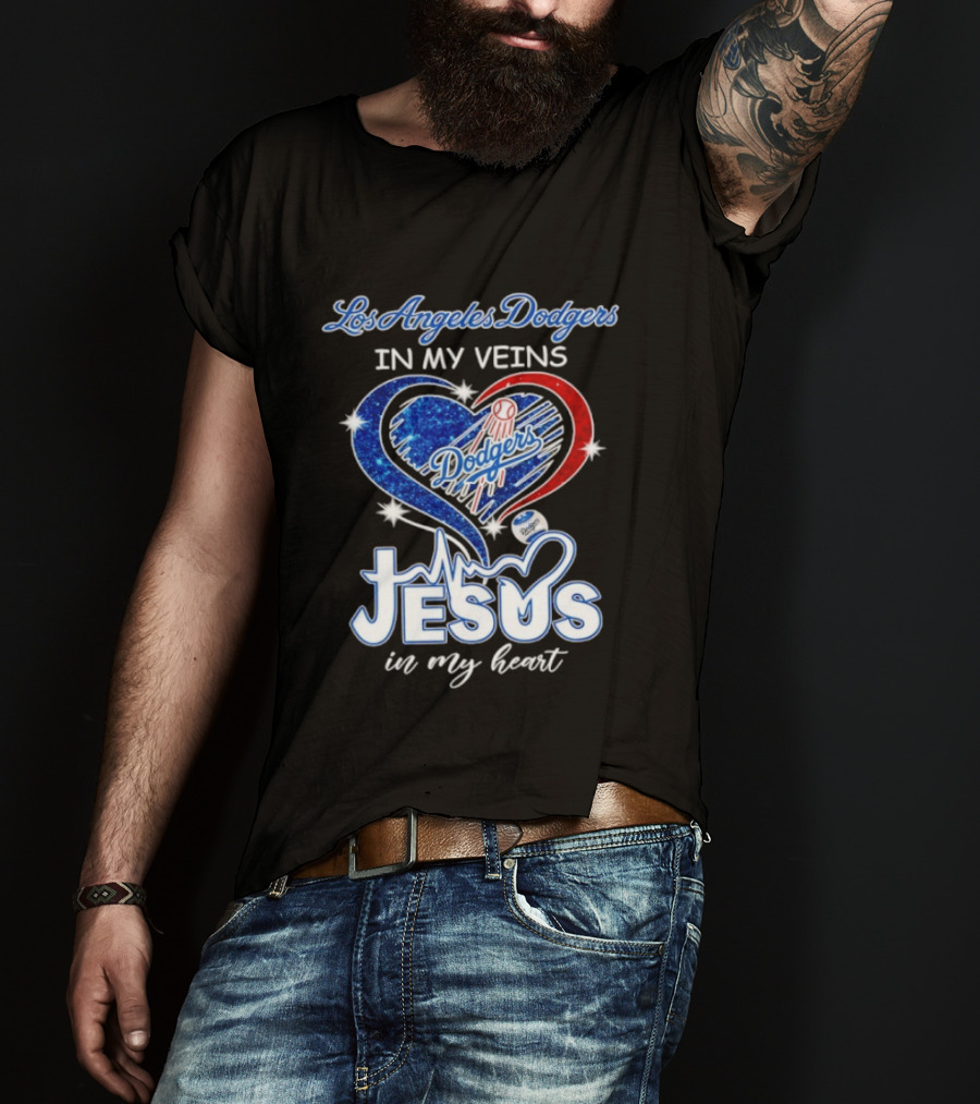 Los Angeles Dodgers In My Veins Jesus In My Heart T-Shirt