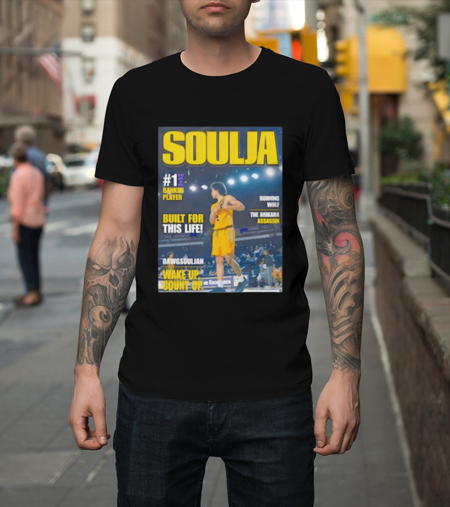 Soulja #1 Ranked Player Built For This Life Running Wolf The Arikara Assassin Dawgsouljah Wake Up Count Up T-Shirt
