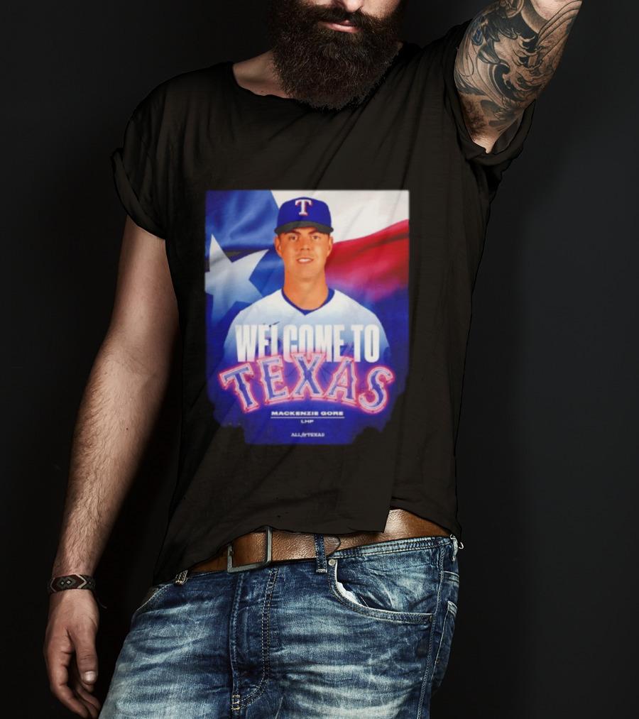 Welcome To Texas Mackenzie Gore LHP All A Texas T-Shirt
