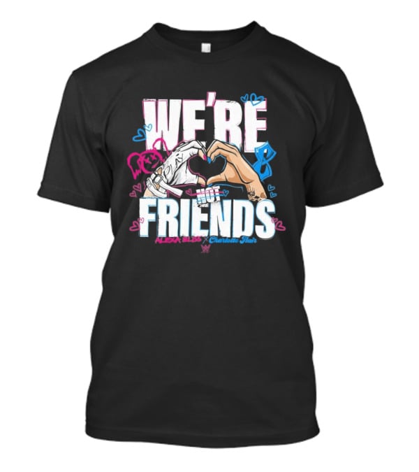 WWE Alexa Bliss Charlotte Flair We're Not Friends Hand Heart Gesture T-Shirt