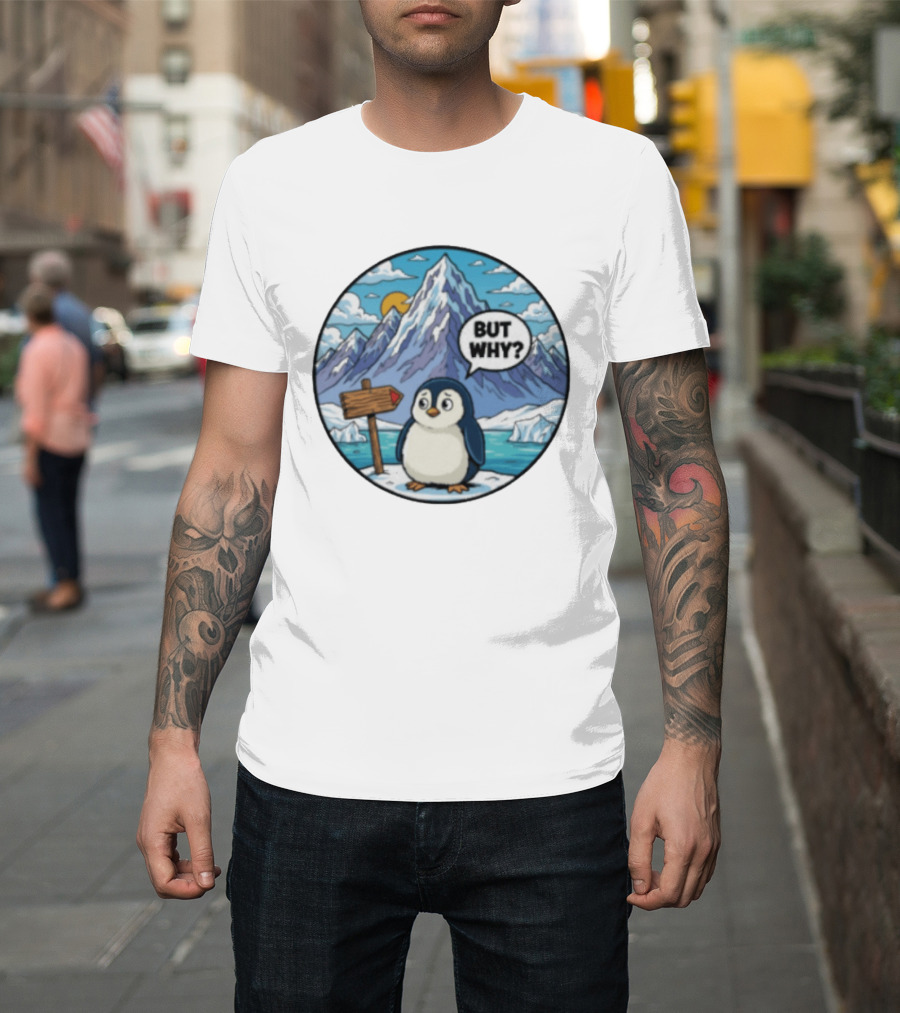 But Why Penguin Antarctica Cartoon Mountain Scene T-Shirt