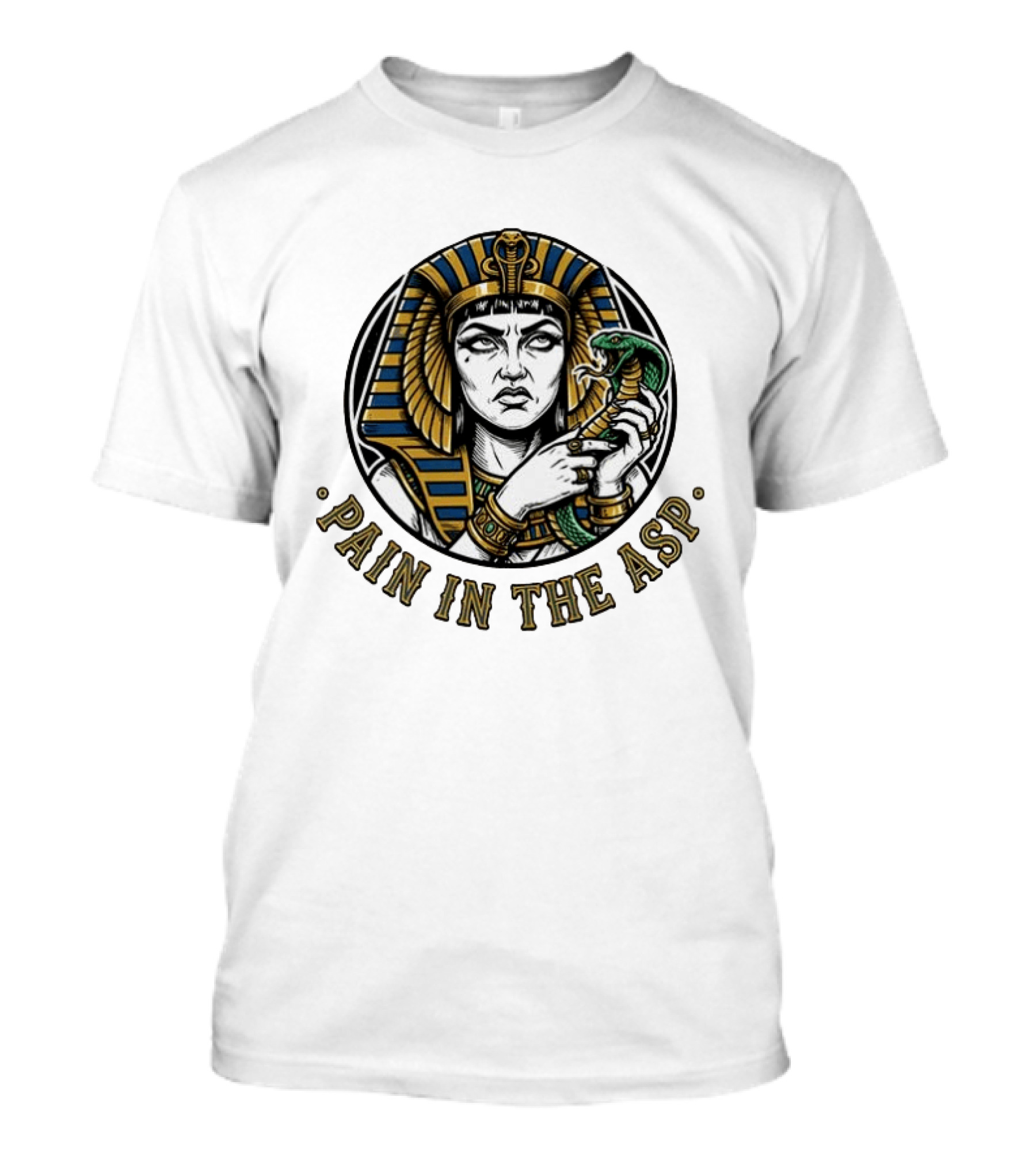 Cleopatra Pain In The ASP Ancient Egypt Snake Pharaoh Humor T-Shirt