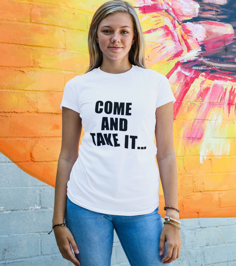 Come And Take It Historic T-Shirt