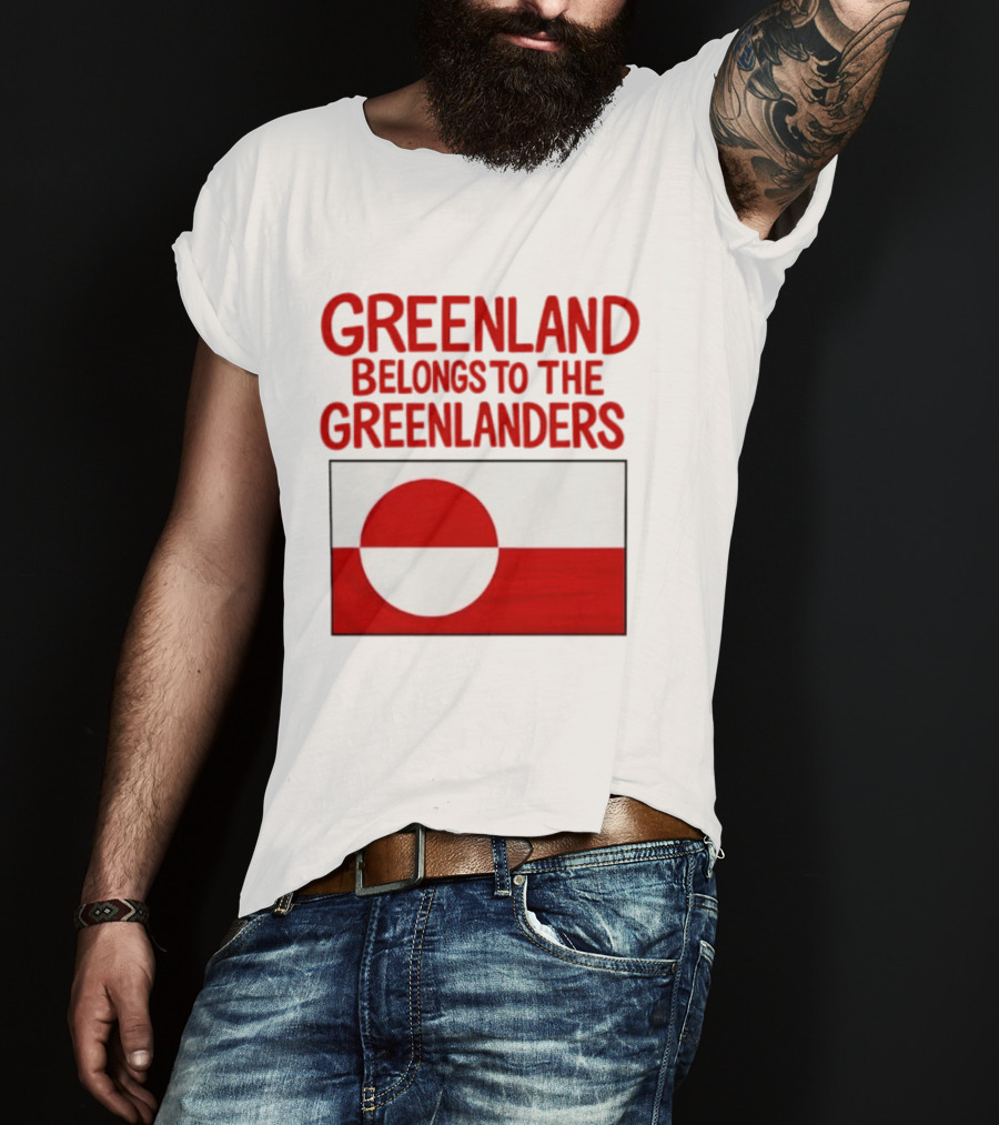 Greenland Belongs To The Greenlanders Flag T-Shirt