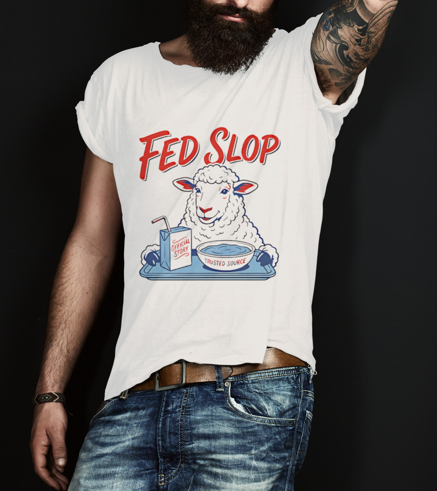 Fed Slop Sheep Official Story Trusted Source T-Shirt
