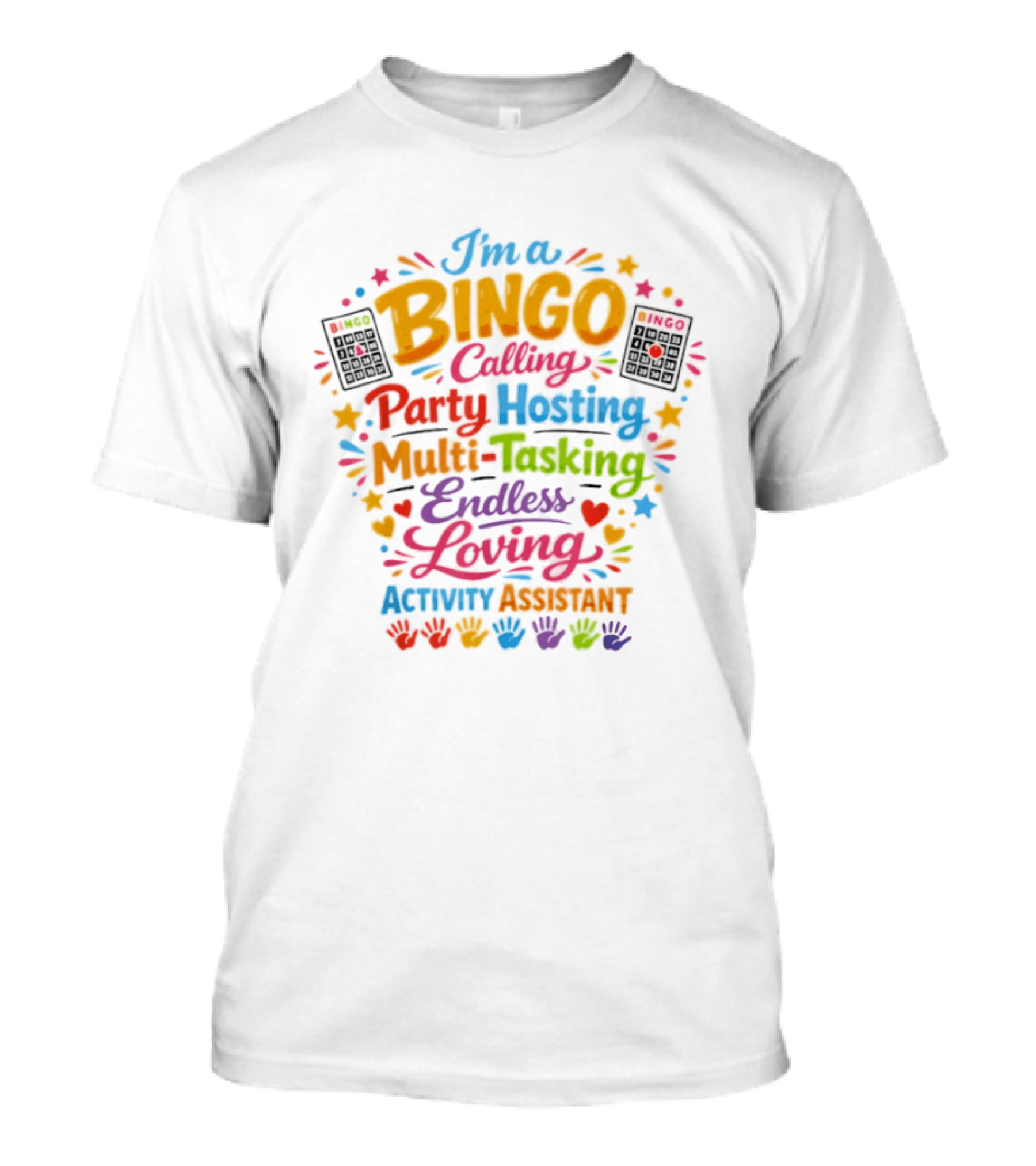I'm A Bingo Calling Party Hosting Multi Tasking Endless Loving Activity Assistant T-Shirt