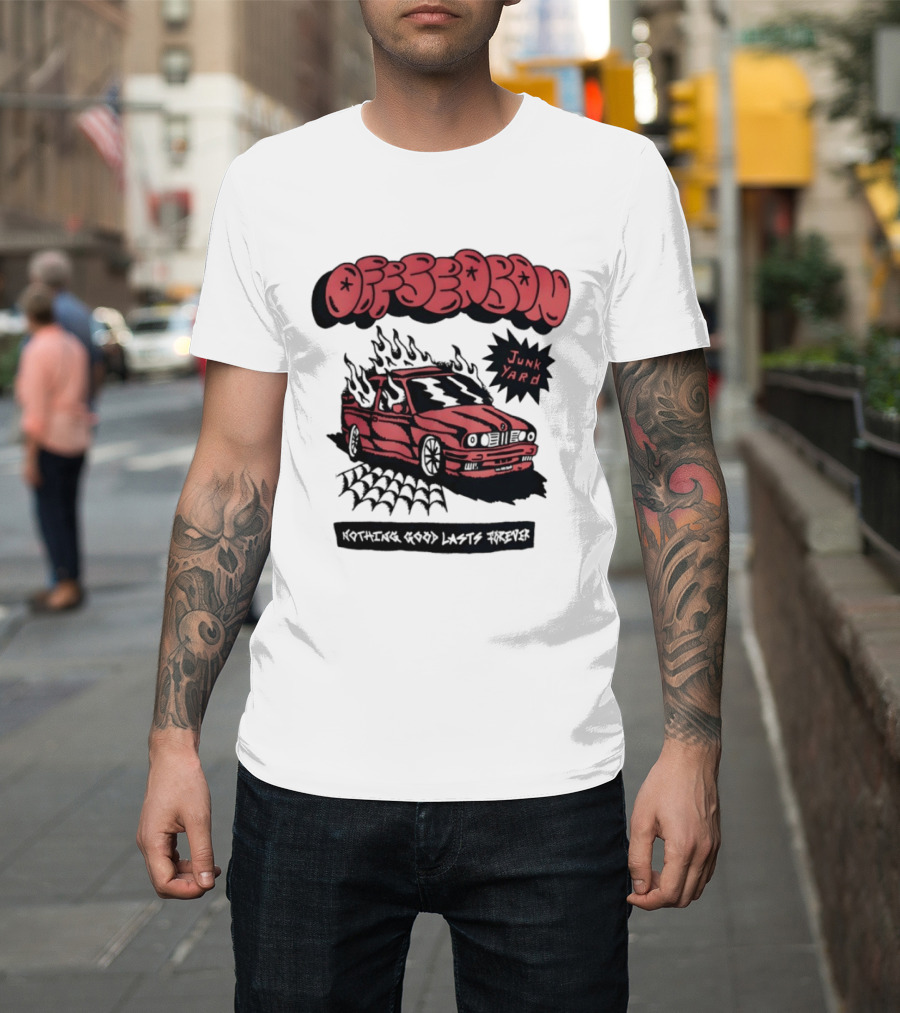 Offseason Junk Yard Nothing Good Lasts Forever Retro Car T-Shirt