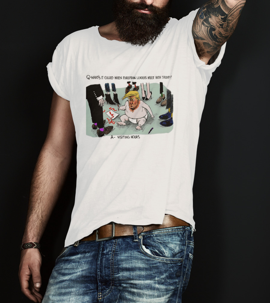 Trump Meeting European Leaders Visiting Hours Cartoon T-Shirt