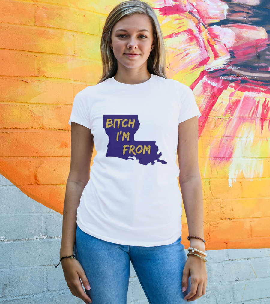 Bitch I'm From LSU Tigers Louisiana State Map T-Shirt