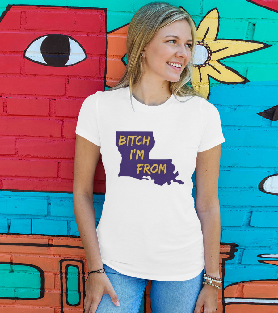 Bitch I'm From LSU Tigers Louisiana State Map T-Shirt
