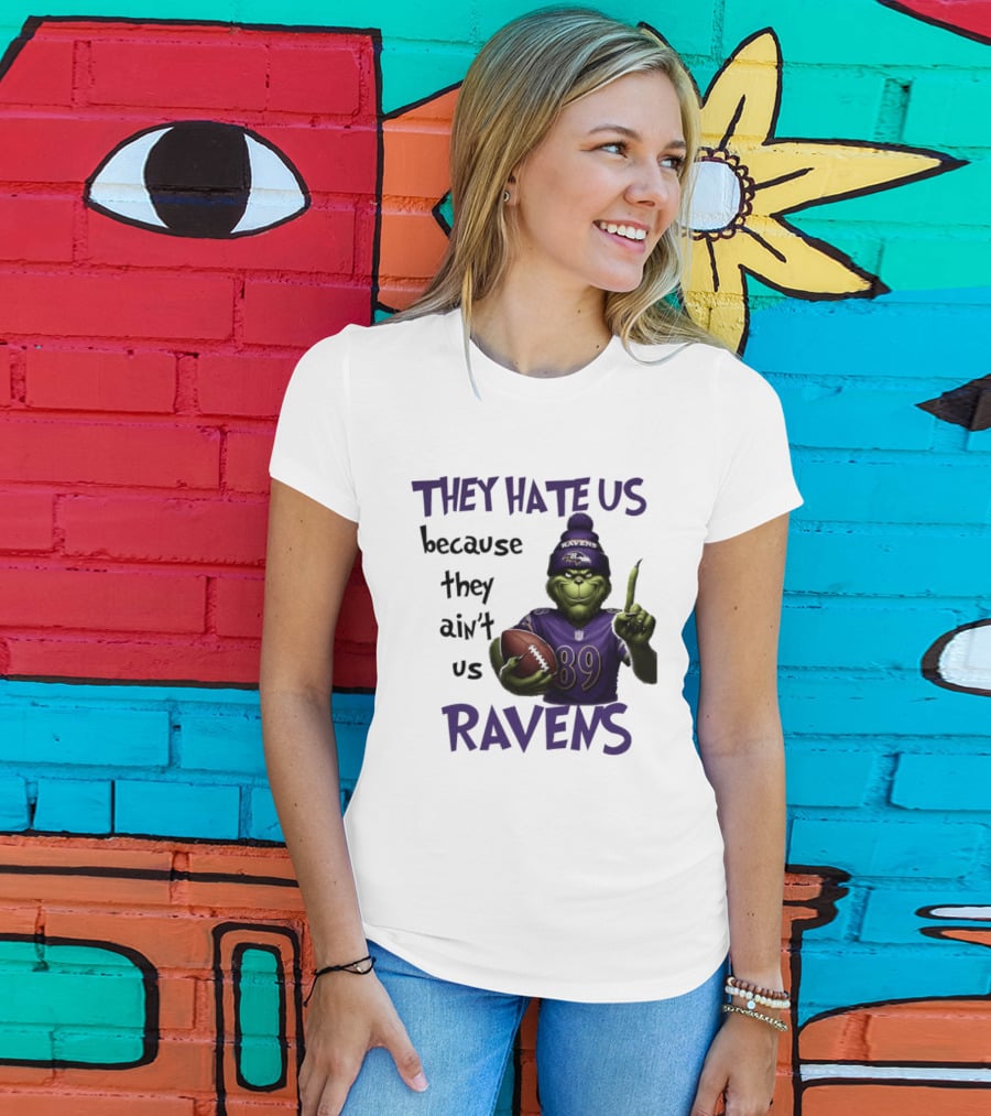They Hate Us Because They Ain't Us Grinch Ravens Football T-Shirt