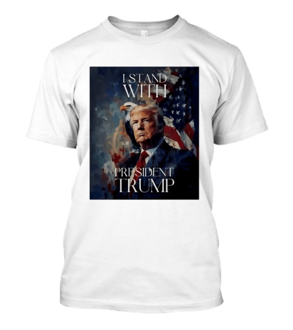 I Stand With President Trump American Flag Bald Eagle T-Shirt
