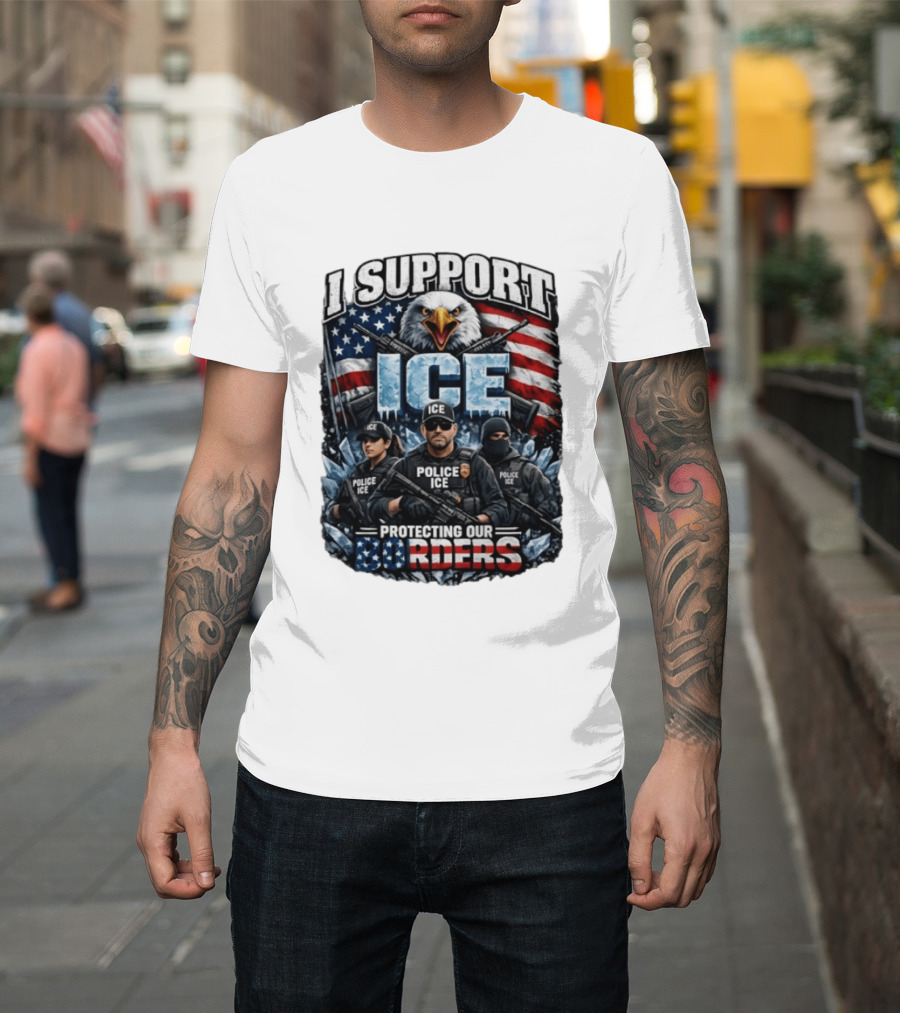 I Support ICE Protecting Our Borders American Flag Bald Eagle Police ICE Officers T-Shirt