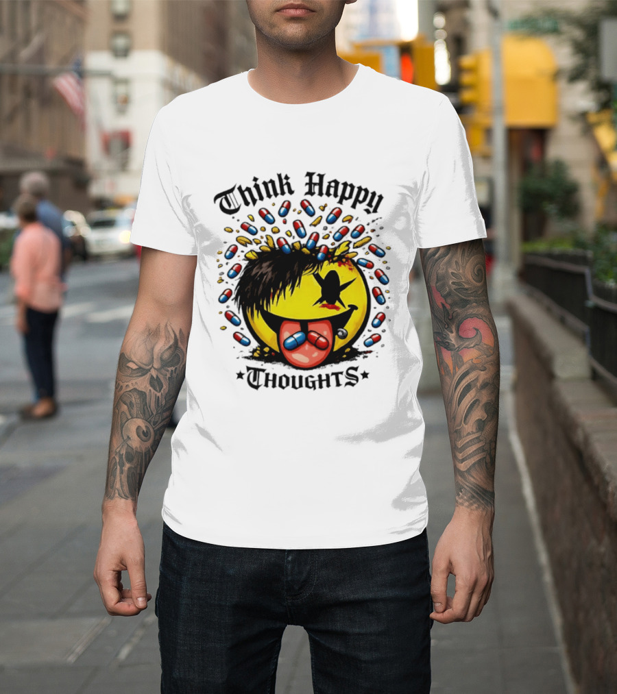 Think Happy Thoughts Smiley Face With Hair And Pills T-Shirt