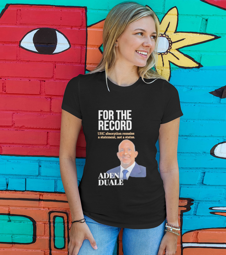FOR THE RECORD Aden Duale UHC Absorption Remains A T-Shirt