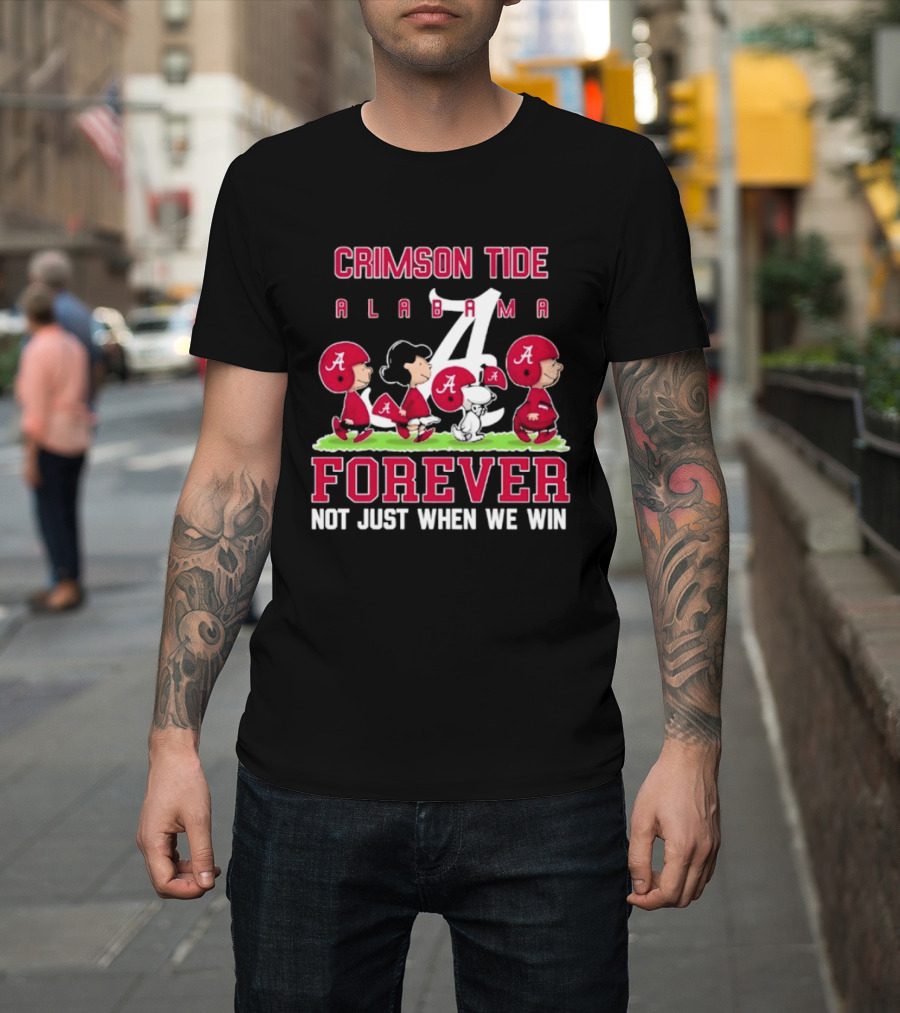 Alabama Crimson Tide Peanuts Characters Forever Not Just When We Win T-Shirt