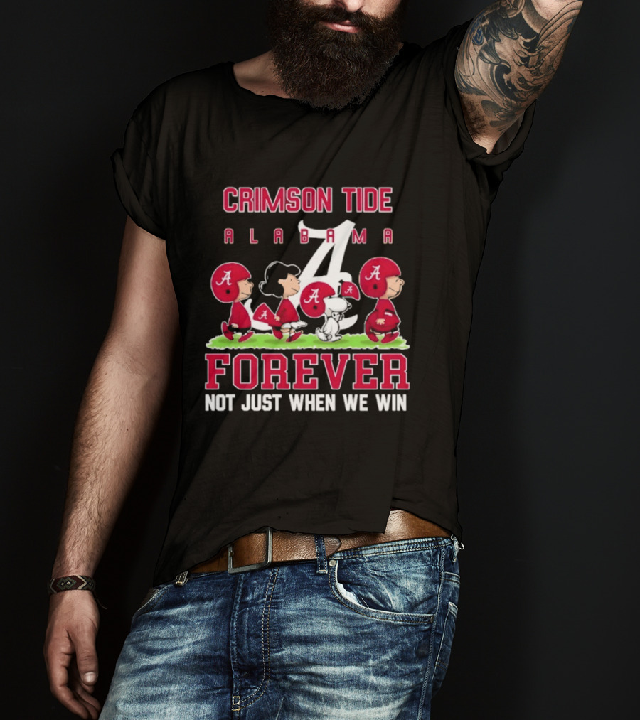 Alabama Crimson Tide Peanuts Characters Forever Not Just When We Win T-Shirt