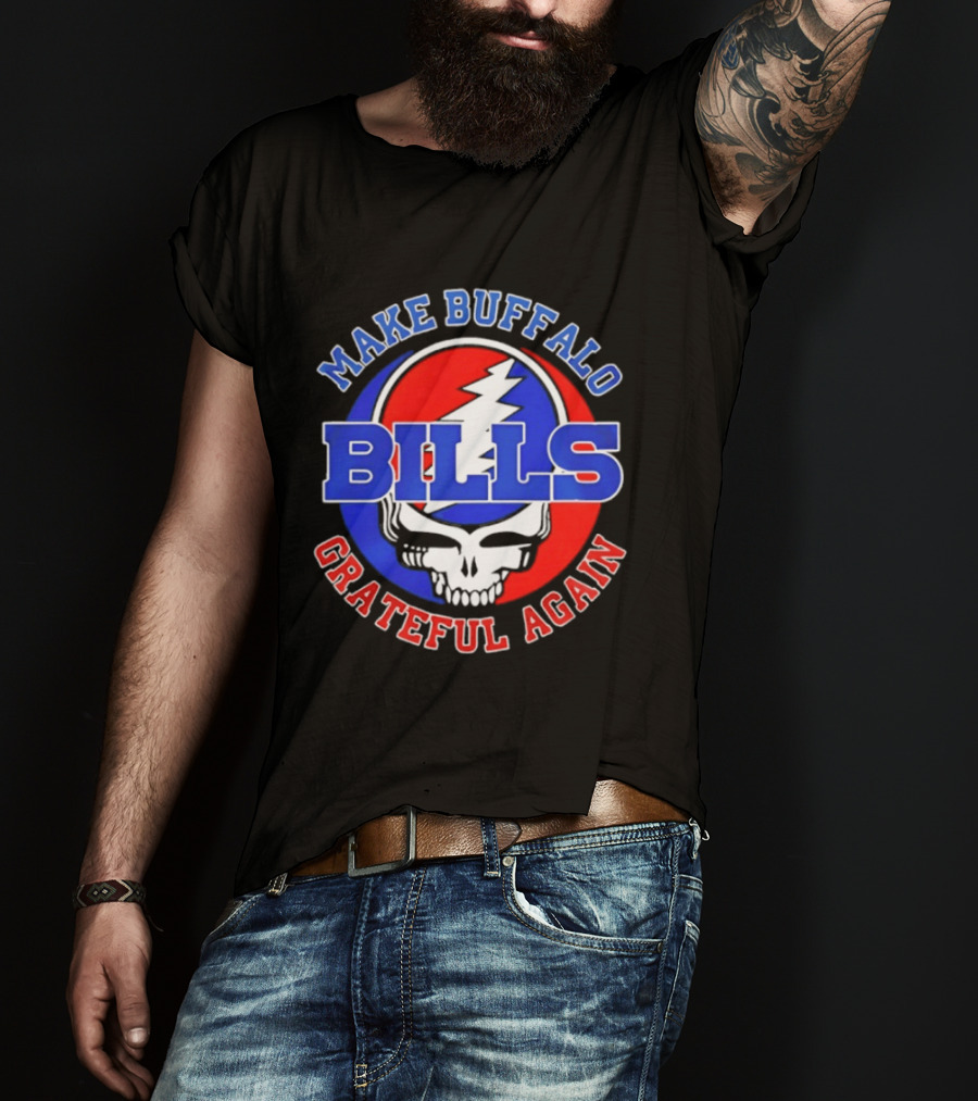 Buffalo Bills Grateful Dead Make Buffalo Grateful Again T-Shirt