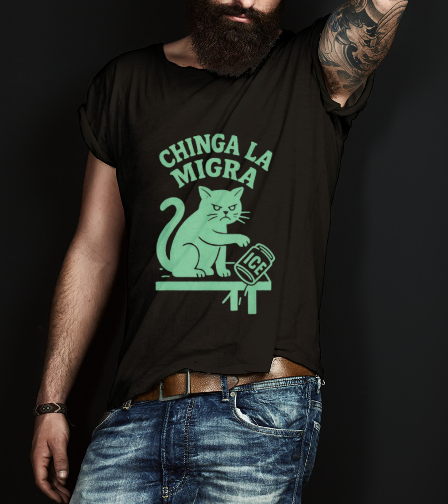Chinga La Migra Cat With ICE Can T-Shirt