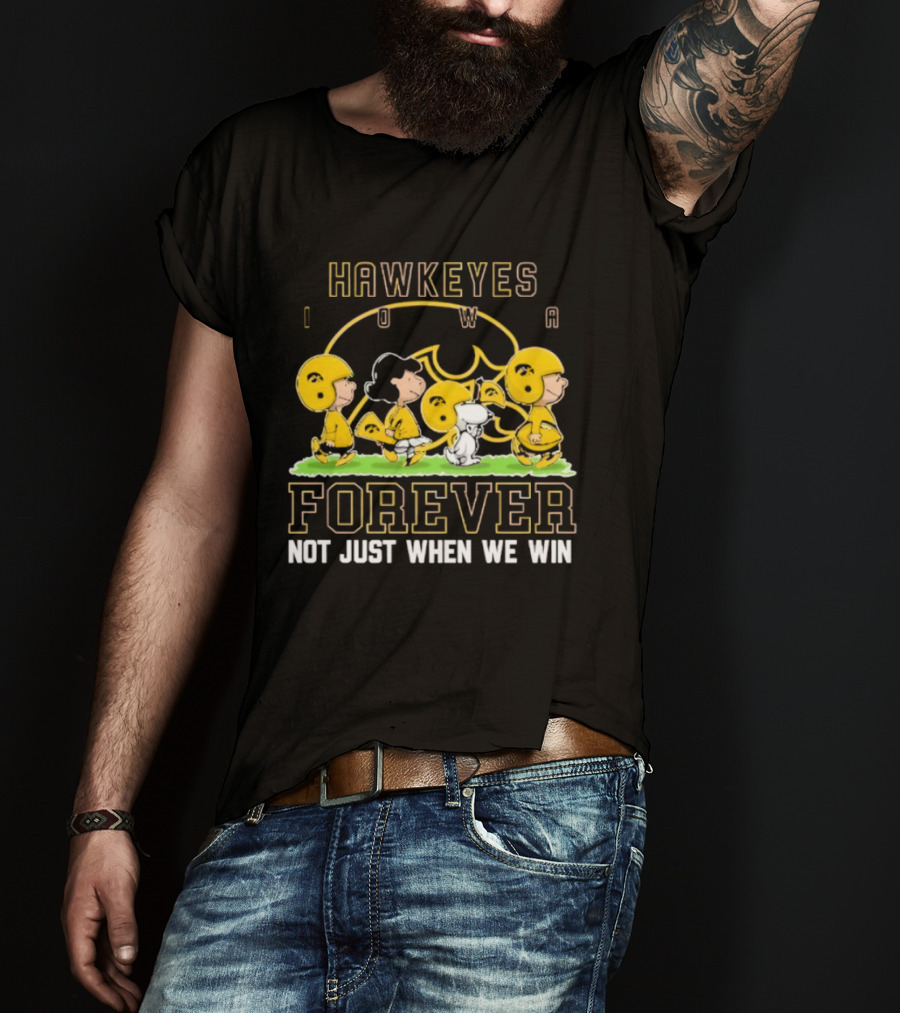 Iowa Hawkeyes Peanuts Forever Not Just When We Win T-Shirt