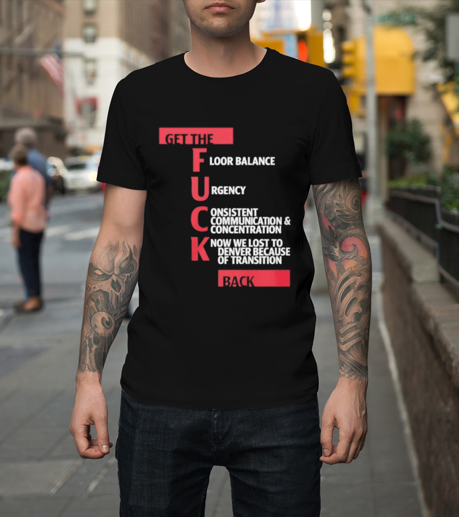 Front Floor Balance Urgency Consistent Communication Concentration Transition Back T-Shirt