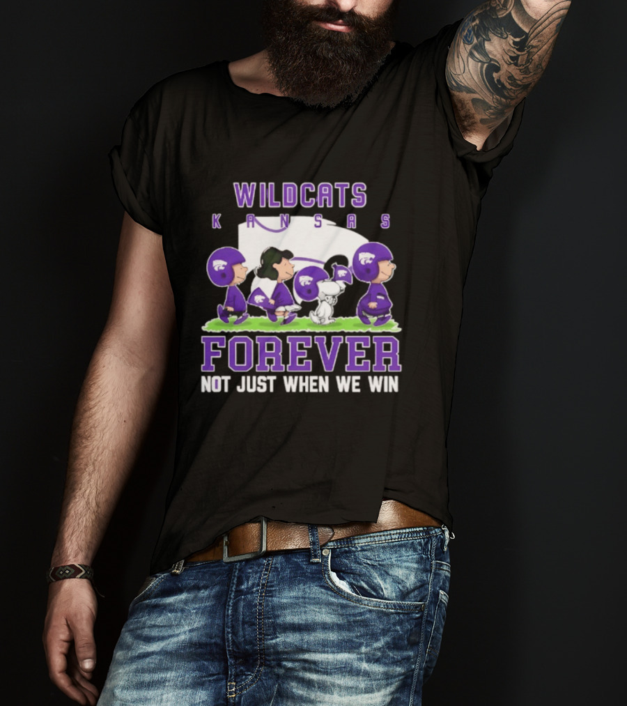 Kansas State Wildcats Peanuts Forever Not Just When We Win Charlie Brown Snoopy Linus Fan Gear T-Shirt