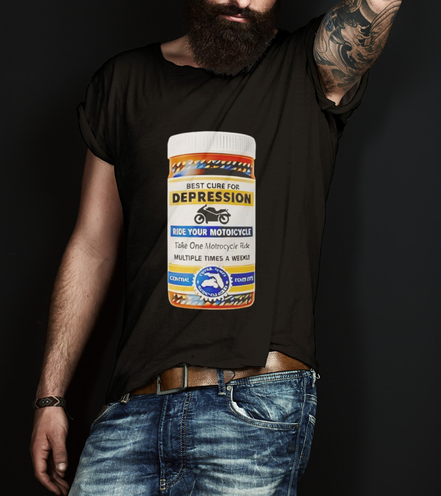 Best Cure For Depression Ride Your Motorcycle Take One Motorcycle Ride Multiple Times A Week T-Shirt