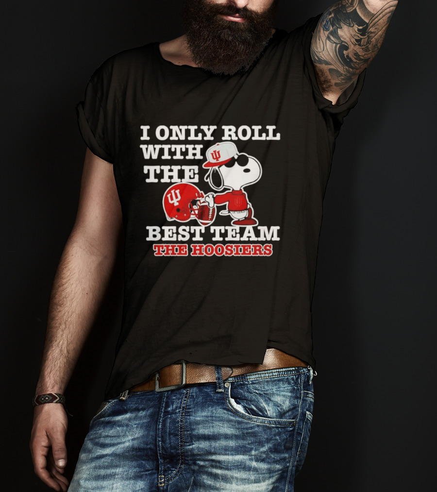 I Only Roll With The Best Team The Hoosiers Indiana Football Snoopy T-Shirt