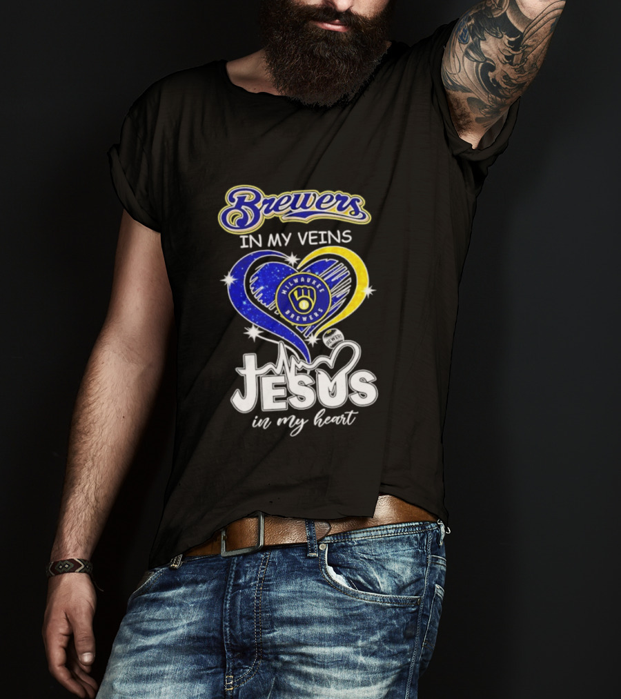 Brewers In My Veins Milwaukee Brewers Jesus In My Heart Baseball T-Shirt