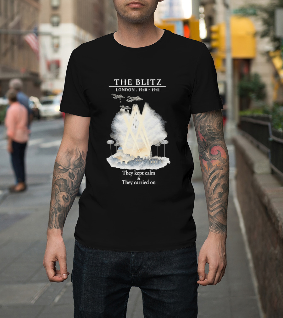 The Blitz London 1940 1941 Keep Calm Carry On World War II History T-Shirt