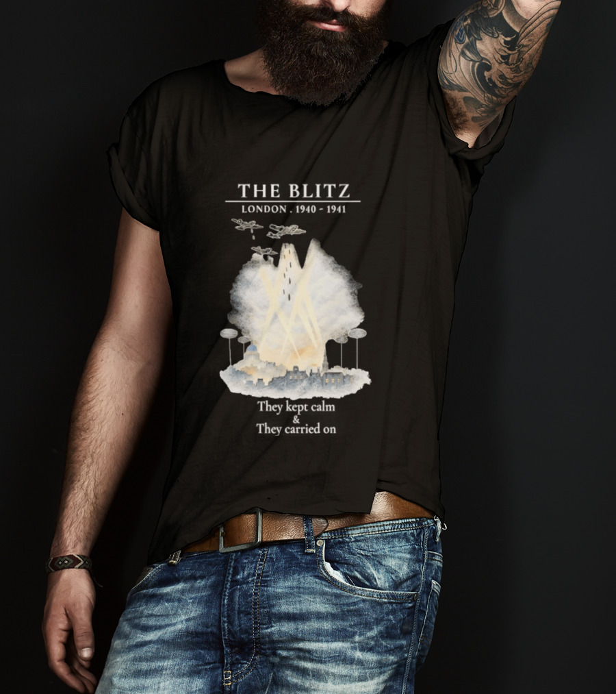 The Blitz London 1940 1941 Keep Calm Carry On World War II History T-Shirt