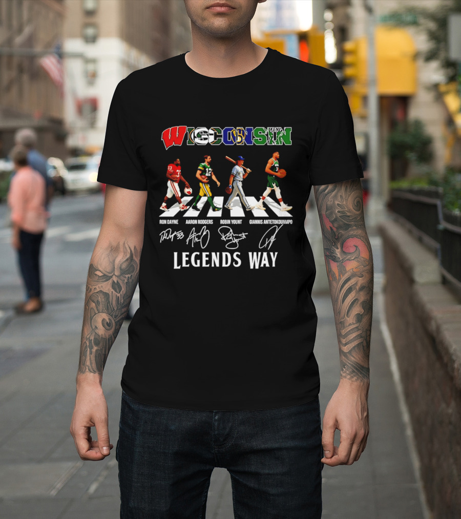 Wisconsin Legends Way Ron Dayne Aaron Rodgers Robin Yount Giannis Antetokounmpo Signatures T-Shirt