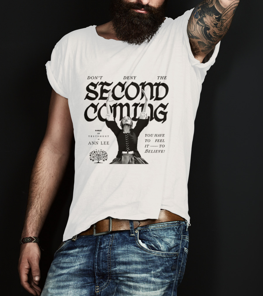 Ann Lee Don't Deny The Second Coming You Have To Feel It To Believe T-Shirt