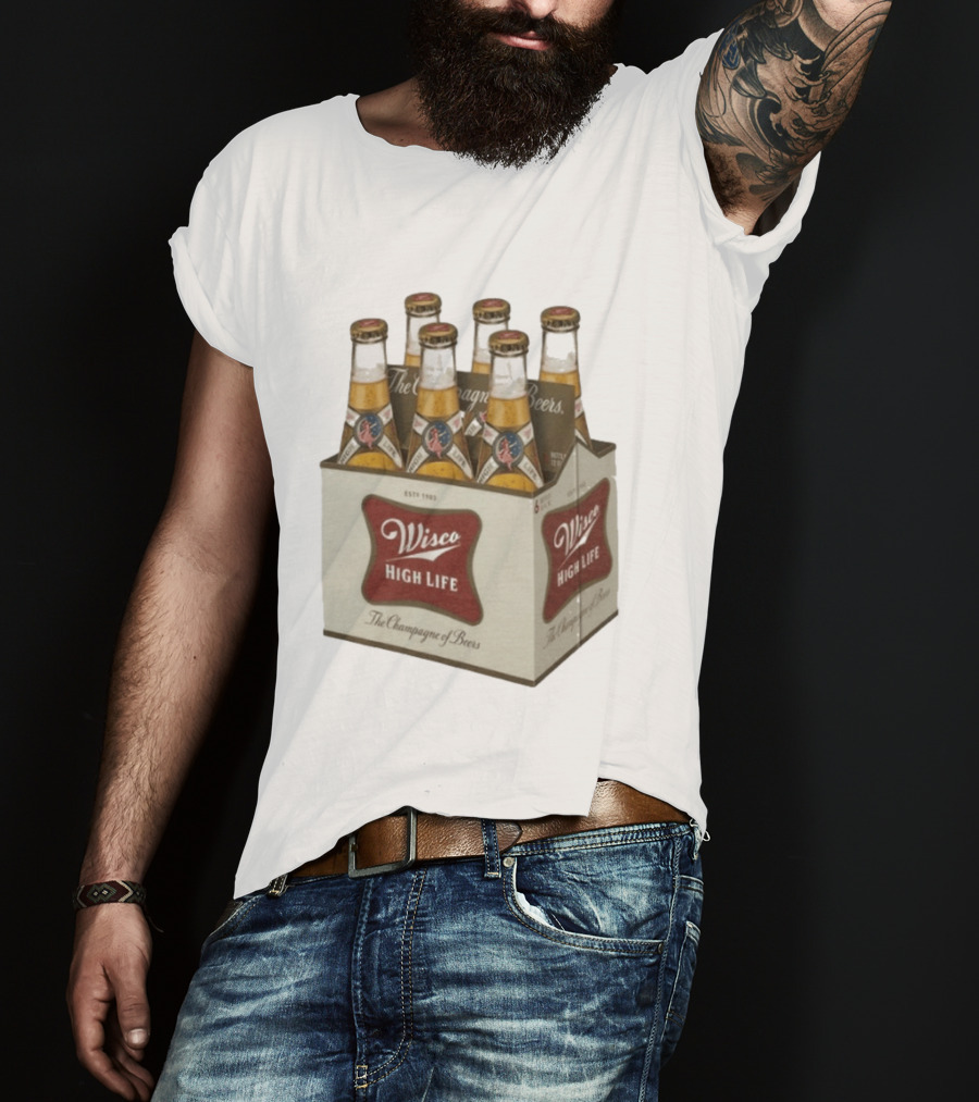 Wisco High Life Six Pack The Champagne Of Beers T-Shirt